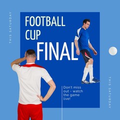 Football cup final text on blue with caucasian male football players and ball