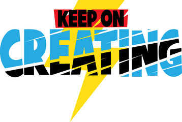 keep on creating