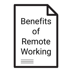 Benefits of Benefits of Remote Working icon and text document of Remote Working, Work From Home with Paper icon of Remote Work. Paper and document icon with benefit document. Work from home is good