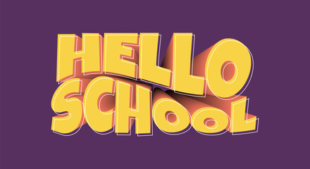 Hello school text 3d effect, first day of school lettering, editable color background, bright yellow and purple banner