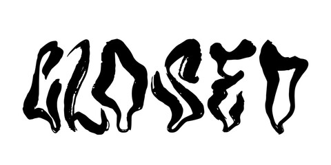 Urban style graffiti closed written by marker. closed tag letter Vector hand drawn textured illustration on white background for signage postcard,  banner, decoration, tatoo, street art, eps 10