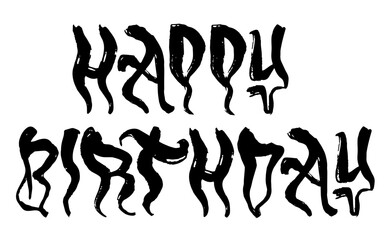 Urban style happy birthday open written by marker. Tag letter vector hand drawn textured isolated illustration on white background for signage postcard,  banner, decoration, tatoo, street art, eps 10 