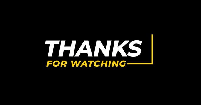 Thanks for Watching. Text Animation with smooth motion on transparent background. Great for closing the greeting on your video. High-quality 4K footage.