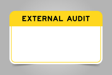 Label banner that have yellow headline with word external audit and white copy space, on gray background