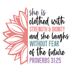 She is clothed with strength & dignity and she laughs without fear of the future proverbs 31:25 SVG - obrazy, fototapety, plakaty