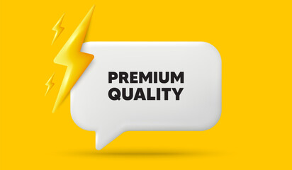 Premium quality tag. 3d speech bubble banner with power energy. High product sign. Top offer symbol. Premium quality chat speech message. 3d offer talk box. Vector