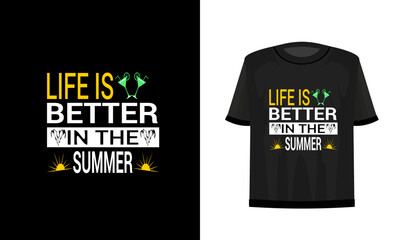 Life is better in the summer. Summer t-shirt design vector file.