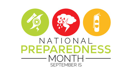 September is National preparedness month (NPM),to raise awareness about the importance of preparing for disasters and emergencies that could happen at any time.  - obrazy, fototapety, plakaty