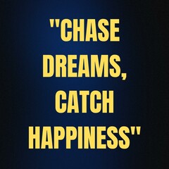 Chase Dream Catch Happiness mitvational and inspirational quote for gym and social media post