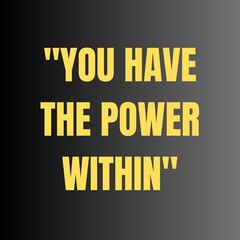 You have the power within. Motivation and success quote. Yellow text on white background.
