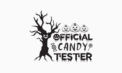 Official candy tester svg, halloween svg design bundle, halloween svg, happy halloween vector, pumpkin, witch, spooky, ghost, funny halloween t-shirt quotes Bundle, Cut File Cricut, Silhouette 