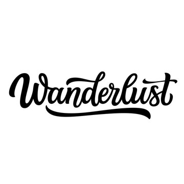 Wanderlust. Hand lettering  text isolated on whight background. Vector typography for t shirts, posters, banners, cards, overlays