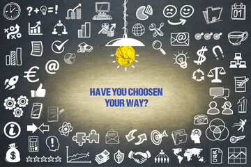 Have You Chosen Your Way?