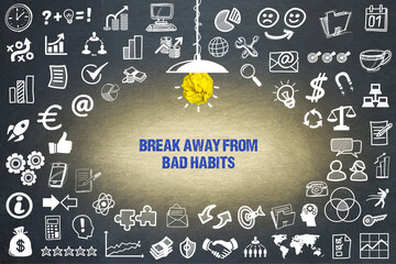 break away from bad habits