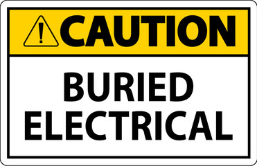 Caution Sign Buried Electrical On White Bacground