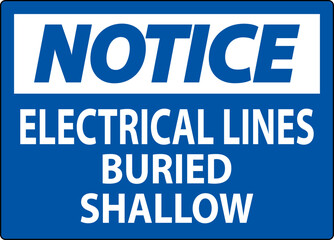 Notice Sign Electrical Lines, Buried Shallow On White Bacground