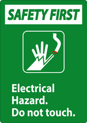 Safety First Sign Electrical Hazard. Do Not Touch