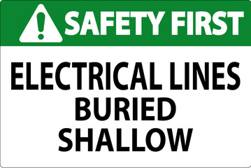 Safety First Sign Electrical Lines, Buried Shallow On White Bacground