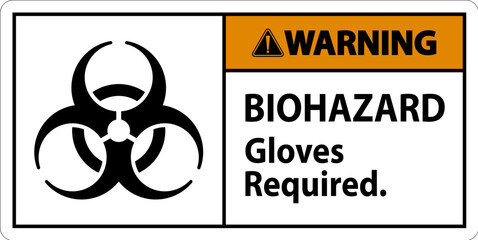 Biohazard Warning Label Biohazard Gloves Required