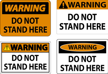 Warning Sign Do Not Stand Here On White Background