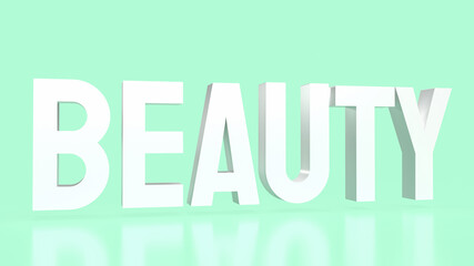 The Beauty white text on aqua color Background 3d rendering