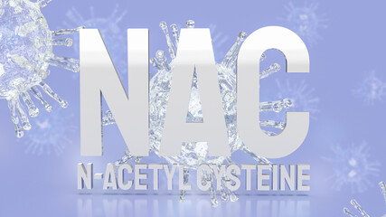 The Nac or n-acetylcysteine on virus background for sci or medicine concept 3d rendering