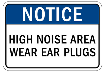 High noise area warning sign and labels wear ear plugs