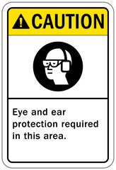 Ear protection area sign and labels eye and ear protection required in this area