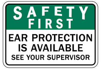 Fototapeta premium Ear protection area sign and labels ear protection is available. See your supervisor