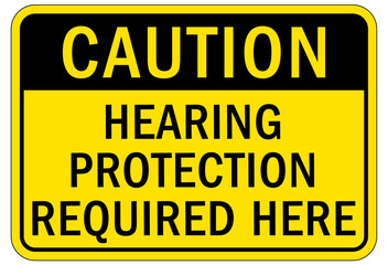 Fototapeta premium Ear protection area sign and labels hearing protection required here