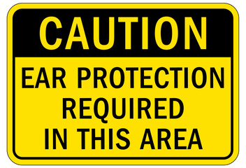 Ear protection area sign and labels ear protection required in this area