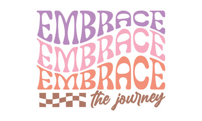 Embrace the journey Retro SVG Design.