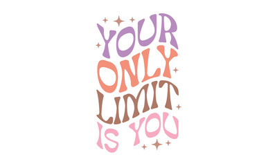 Fototapeta premium Your only limit is you Retro SVG Design.