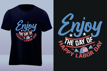 Enjoy the day of happy labor day tshirt design