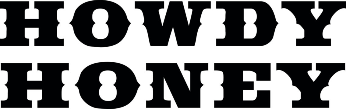 Howdy Honey SVG Cut File for Cricut and Silhouette, EPS Vector, PNG , JPEG , Zip Folder