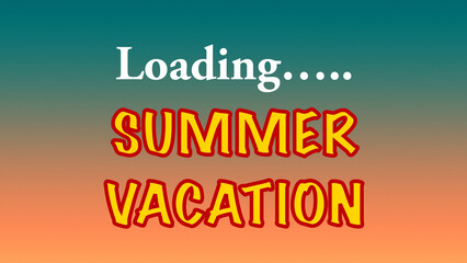 Loading summer vacation written on colourful background 