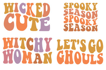 Wicked Cute, Spooky Season, Witch Woman, Let's Go Ghouls Halloween Retro wavy SVG bundle T-shirt designs