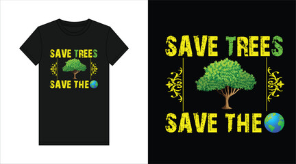Save Tree Save the Planet T-Shirt Design ready for print
