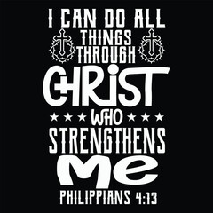 I Can Do All Things Through Christ Who Strengthens Me Philippians 4 13