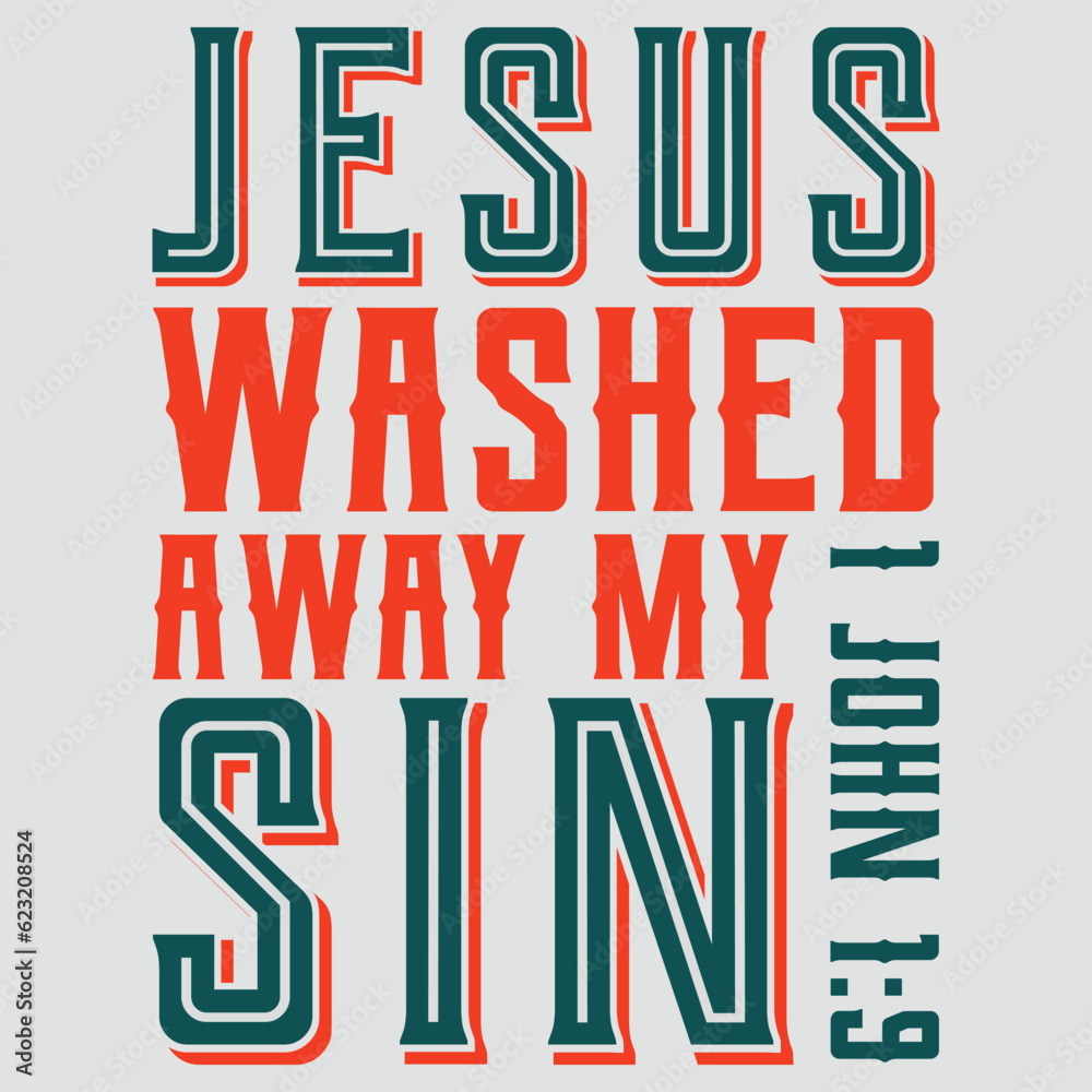 Wall mural Jesus washed away my sin 1 John 19 Jesus t-shirt design