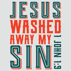 Jesus washed away my sin 1 John 19 Jesus t-shirt design
