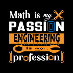 Math is my passion engineering is my profession t shirt design