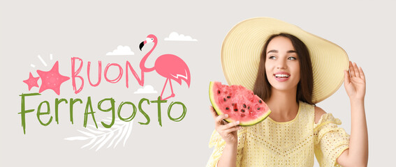 Pretty woman with watermelon and text BUON FERRAGOSTO (happy mid-August) on light background