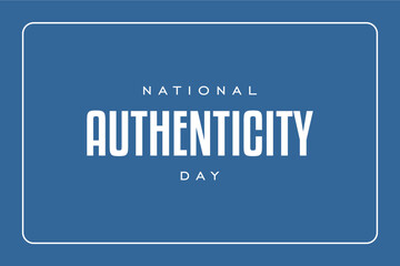 National Authenticity Day, background template Holiday concept