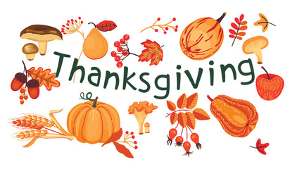 Thanksgiving poster with autumn gifts of nature.Pumpkins,ears of wheat,mushrooms,apple and pear.Ripe fruits and berries.Autumn leaves and acorns.Hand written text.Vector flat illustration on white.