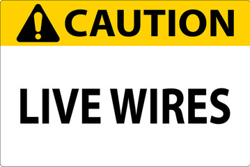 Caution Sign Live Wires On White Background