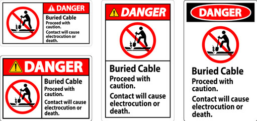 Danger Sign Buried Cable, Proceed With Caution, Contact Will Cause Electrocution Or Death