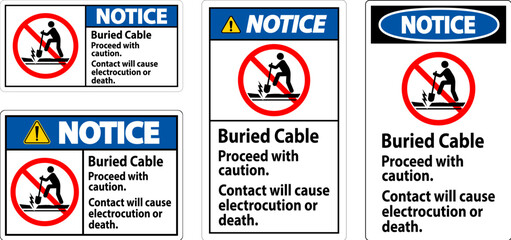 Notice Sign Buried Cable, Proceed With Caution, Contact Will Cause Electrocution Or Death