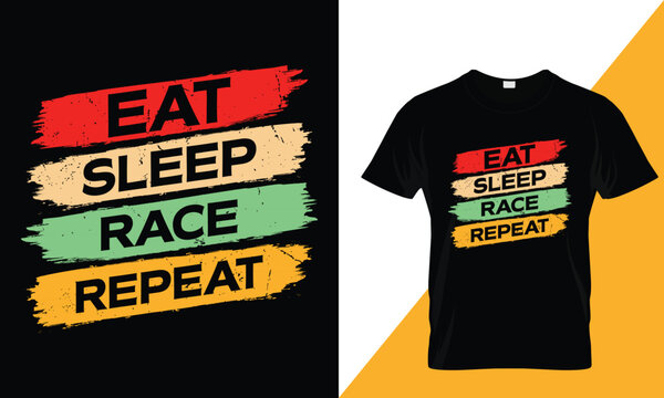 Eat sleep race repeat typography racing t-shirt design