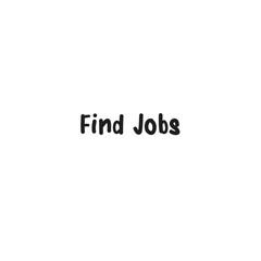 Digital png illustration of find jobs text on transparent background